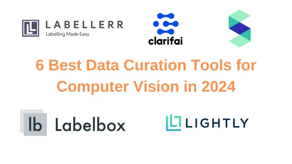 Best Data Curation Tools for Computer Vision