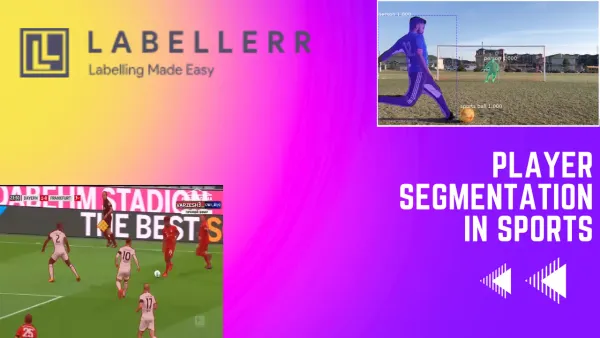Generate Faster Annotations For Sports Analysis With Labellerr