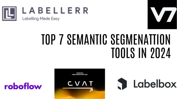 Top 7 Semantic Segmentation Tools in 2024