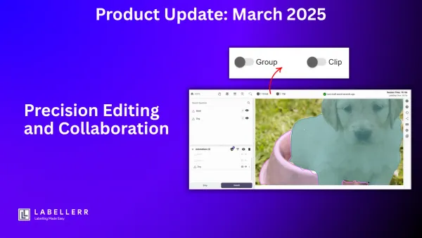 Labellerr Product Update: March 2025