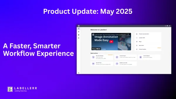 Labellerr Product Update: May 2025